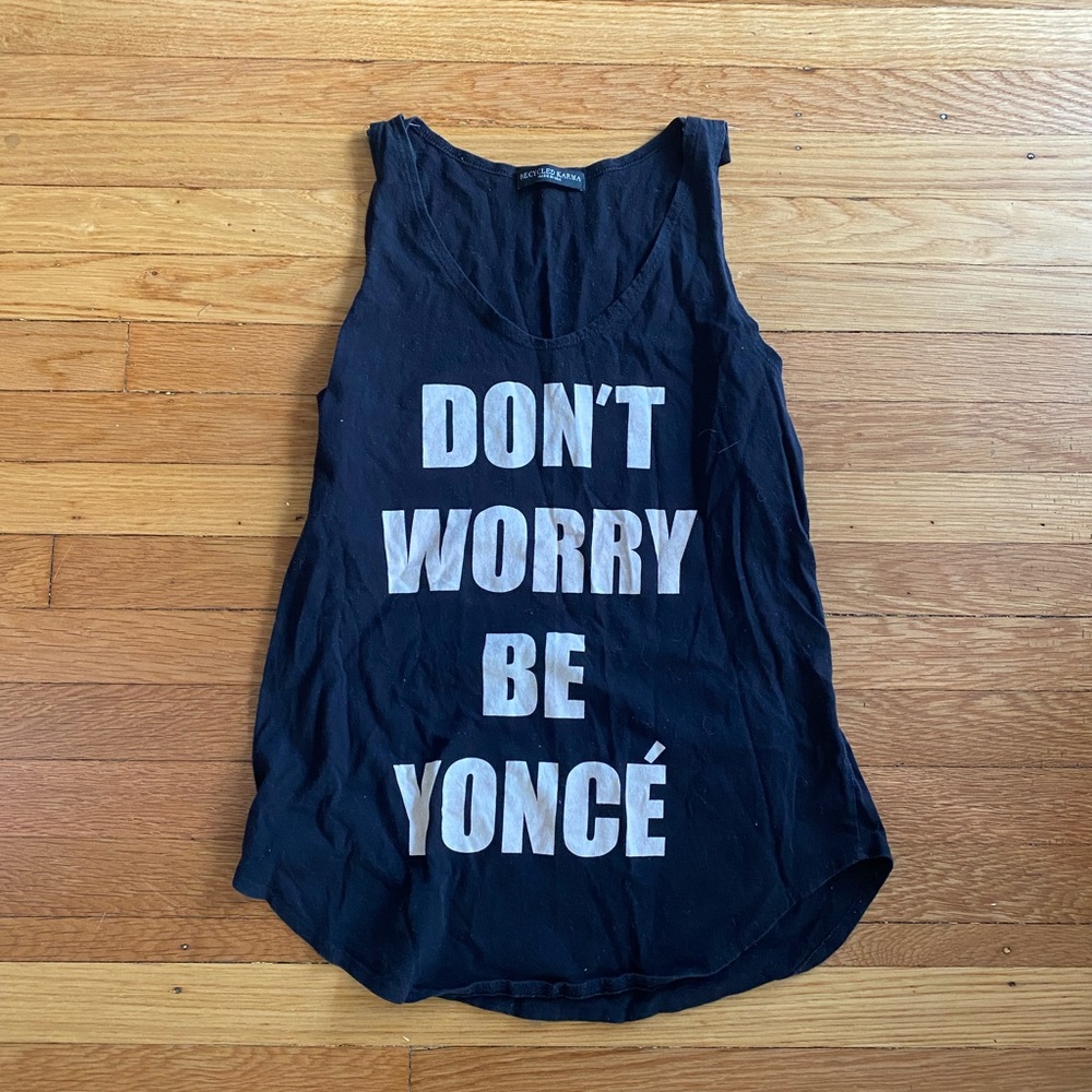 Don’t worry be yonce tank top